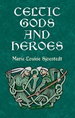 Celtic Gods and Heroes - Marie-Louise Sjoestedt - cover