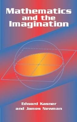 Mathematics and the Imagination - Edward Kasner,James Newman - cover