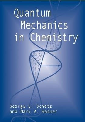 Quantum Mechanics in Chemistry - George C. Schatz - cover
