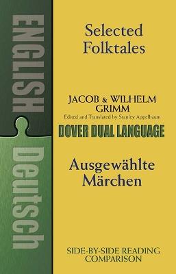 Selected Folktales/Ausgewählte Märchen: A Dual-Language Book - Jacob Grimm - cover