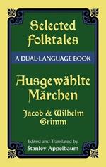 Selected Folktales/Ausgewahlte Marchen: A Dual-Language Book