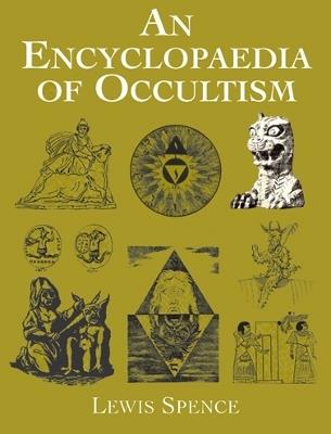 An Encyclopedia of Occultism - Jeff A. Menges,Lewis Spence - cover