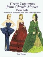 Great Costumes from Classic Movies Paper Dolls: 30 Fashions by Adrian, Edith Head, Walter Plunkett and Others