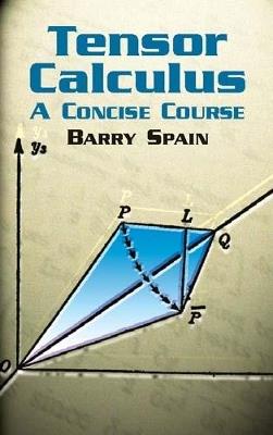 Tensor Calculus: a Concise Course: A Concise Course - A. Schild,Barry Spain - cover