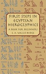 First Steps in Egyptian: A Book for Beginners