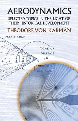 Aerodynamics: Selected Topics in the Light of Their Historical Development - Theodore von Kármán - cover