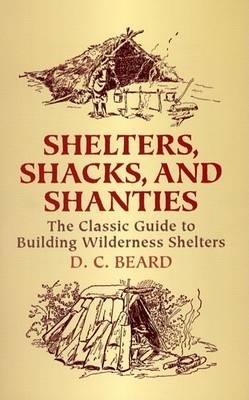 Shelters,Shacks and Shanties - D C Beard - cover