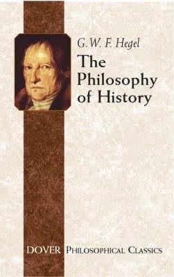 The Philosophy of History - Georg Wilhelm Friedrich Hegel,J.B. Bailey - cover