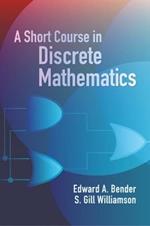 A Short Course in Discrete Mathemat