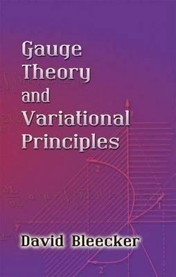 Gauge Theory and Variational Principles - David Bleecker - cover