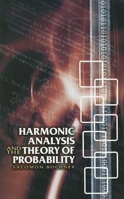Harmonic Analysis and the Theory of Probability - Salomon Bochner - cover