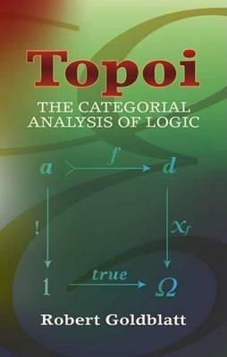 Topoi: The Categorial Analysis of Logic - Robert Goldblatt - cover