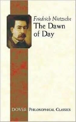 The Dawn of Day - Friedrich Wilhelm Nietzsche,Giorgio De Santillana - cover