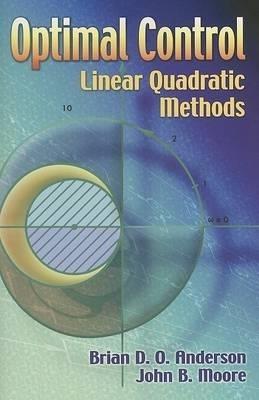 Optimal Control: Linear Quadratic Methods - Brian D O Anderson - cover