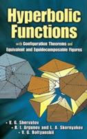 Hyperbolic Functions: with Configuration Theorems and Equivalent and Equidecomposable Figures