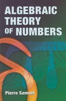 Algebraic Theory of Numbers - Pierre Samuel - cover