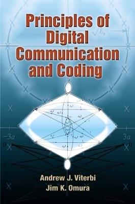 Principles of Digital Communication and Coding - Andrew J Viterbi,Engineering Engineering - cover