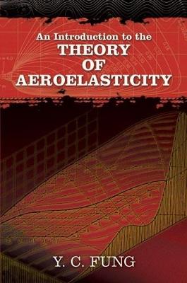An Introduction to the Theory of Aeroelasticity - Lawrence J. Henderson,Y C Fung - cover