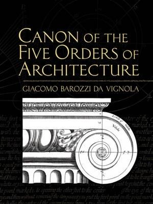 Canon of the Five Orders of Architecture - David Watkin,Giacomo Barozzi Da Vignola - cover