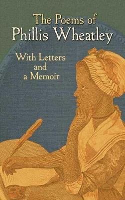 The Poems of Phillis Wheatley: With Letters and a Memoir - Ellen Hatch Brewster,Phillis Wheatley - cover