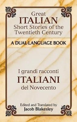 Great Italian Short Stories of the Twentieth Century: A Dual-Language Book - Blakesley - cover