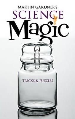 Martin Gardner's Science Magic - Martin Gardner - cover