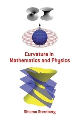 Curvature in Mathematics and Physics - Shlomo Sternberg - cover