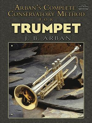 Complete Conservatory Method For Trumpet: Lay-Flat Sewn Binding - Jb Arban - cover