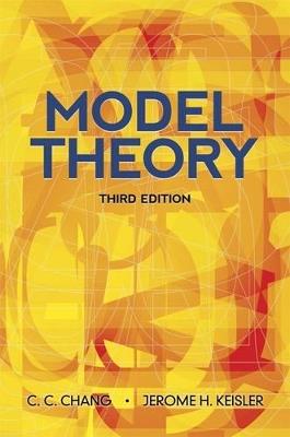 Model Theory: Third Edition - C C Chang,Chen Chung Chang - cover