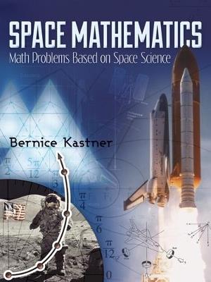 Space Mathematics: Math Problems Based on Space Science - Bernice Kastner - cover