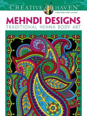 Creative Haven Mehndi Designs Coloring Book: Traditional Henna Body Art - Marty Noble - cover