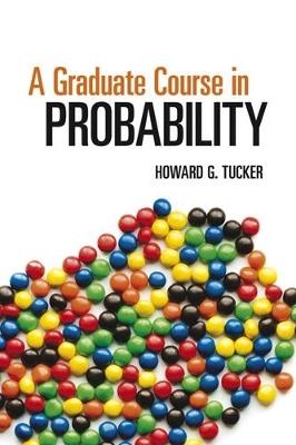 A Graduate Course in Probability - Howard G. Tucker,Meg Stone - cover