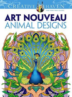 Creative Haven Art Nouveau Animal Designs Coloring Book - Marty Noble - cover