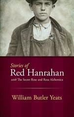 Stories of Red Hanrahan: With the Secret Rose and Rosa Alchemica