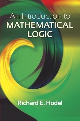 Introduction to Mathematical Logic - Richard E. Hodel - cover