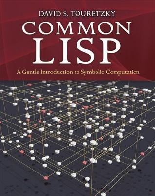 Common Lisp: a Gentle Introduction to Symbolic Computation - Touretzky Touretzky - cover