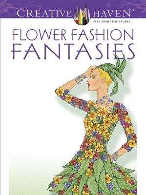 Creative Haven Flower Fashion Fantasies - Ming-Ju Sun - cover