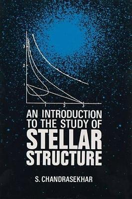 An Introduction to the Study of Stellar Structure - S. Chandrasekhar - cover