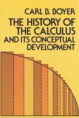 The History of the Calculus and Its Conceptual Development - Carl B. Boyer - cover