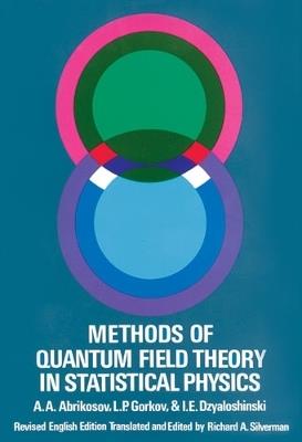Methods of Quantum Field Theory in Statistical Physics - A.A. Abrikosov,Et Al - cover