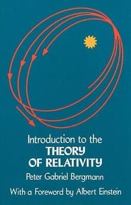 Introduction to the Theory of Relativity - Peter G. Bergmann - cover
