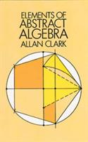 Elements of Abstract Algebra - Allan Clark - cover