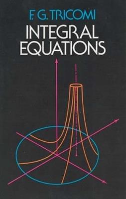 Integral Equations - F.G. Tricomi - cover