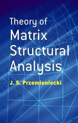 Theory of Matrix Structural Analysis - J.S. Przemieniecki - cover