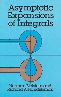 Asymptotic Expansions of Integrals - Norman Bleistein - cover