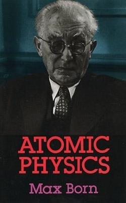Atomic Physics - Max Born - cover