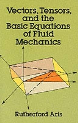 Vectors, Tensors and the Basic Equations of Fluid Mechanics - L. Tornheim,Rutherford Aris - cover