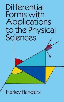Differential Forms with Applications to the Physical Sciences - Harley Flanders - cover
