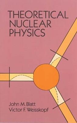 Theoretical Nuclear Physics - Alexander L. Fetter,John M. Blatt - cover