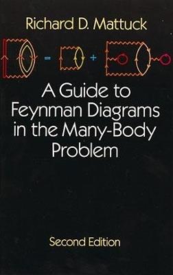 A Guide to Feynman Diagrams in the Many-Body Problem - R.D. Mattuck - cover